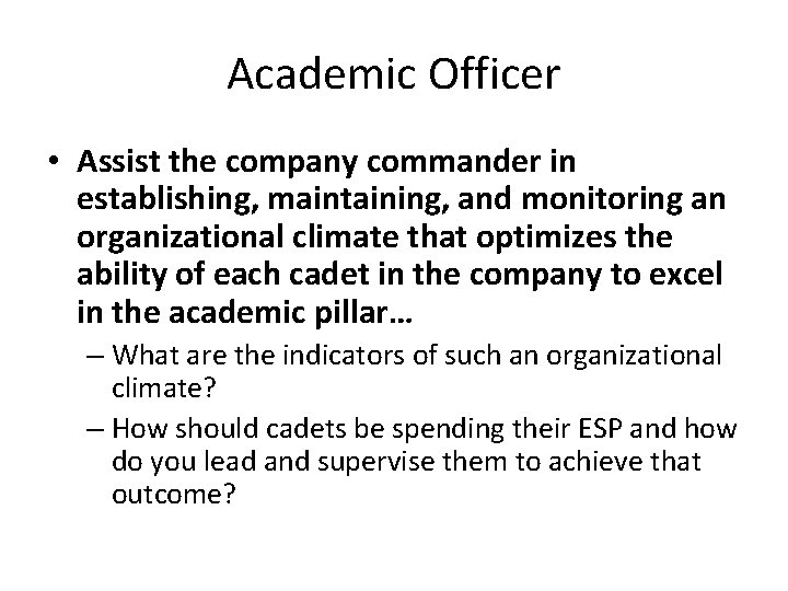 Academic Officer • Assist the company commander in establishing, maintaining, and monitoring an organizational