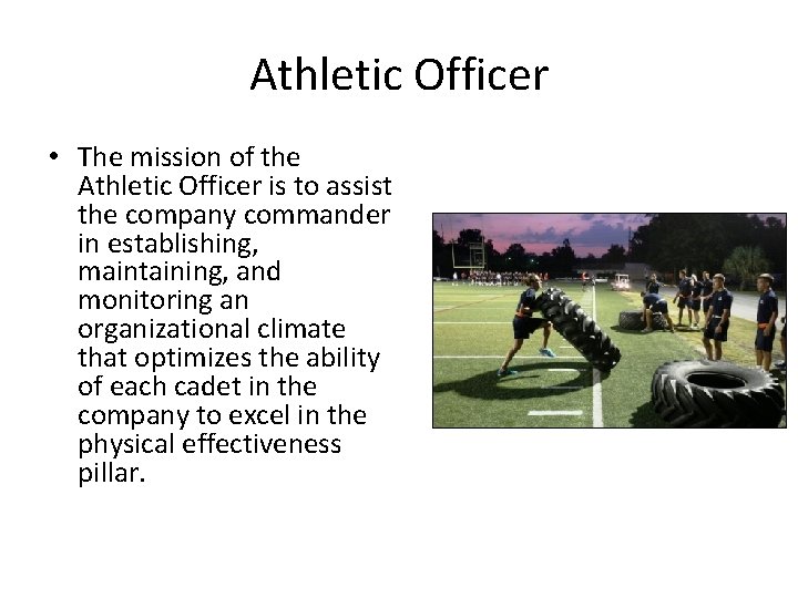 Athletic Officer • The mission of the Athletic Officer is to assist the company