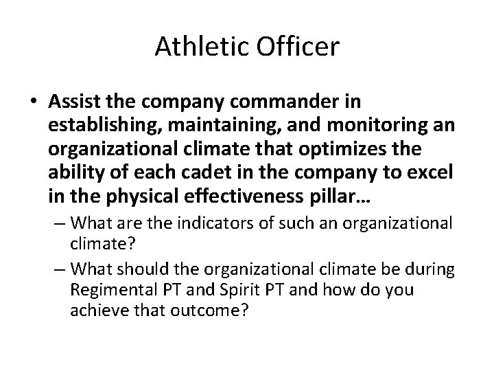 Athletic Officer • Assist the company commander in establishing, maintaining, and monitoring an organizational