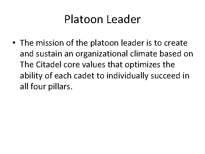 Platoon Leader • The mission of the platoon leader is to create and sustain