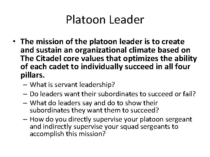 Platoon Leader • The mission of the platoon leader is to create and sustain