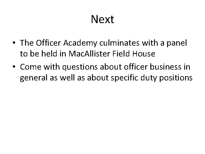 Next • The Officer Academy culminates with a panel to be held in Mac.