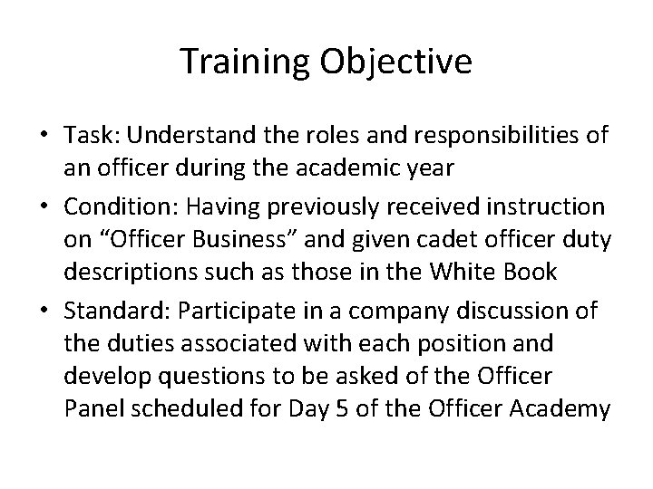 Training Objective • Task: Understand the roles and responsibilities of an officer during the