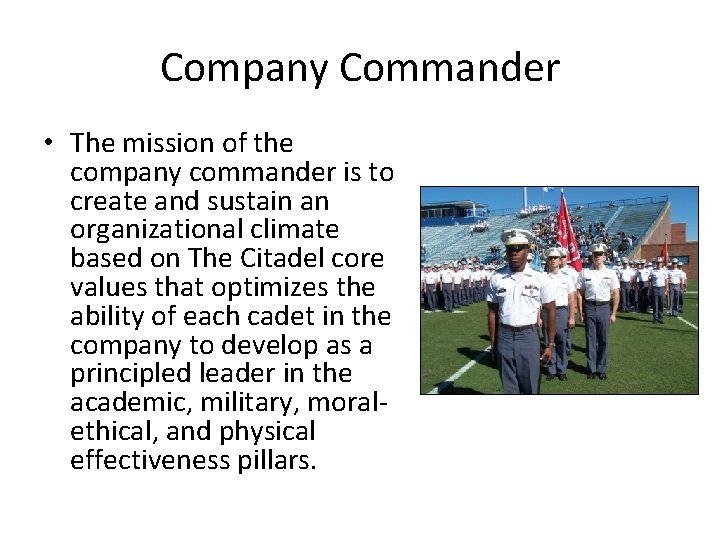 Company Commander • The mission of the company commander is to create and sustain