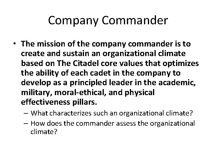 Company Commander • The mission of the company commander is to create and sustain