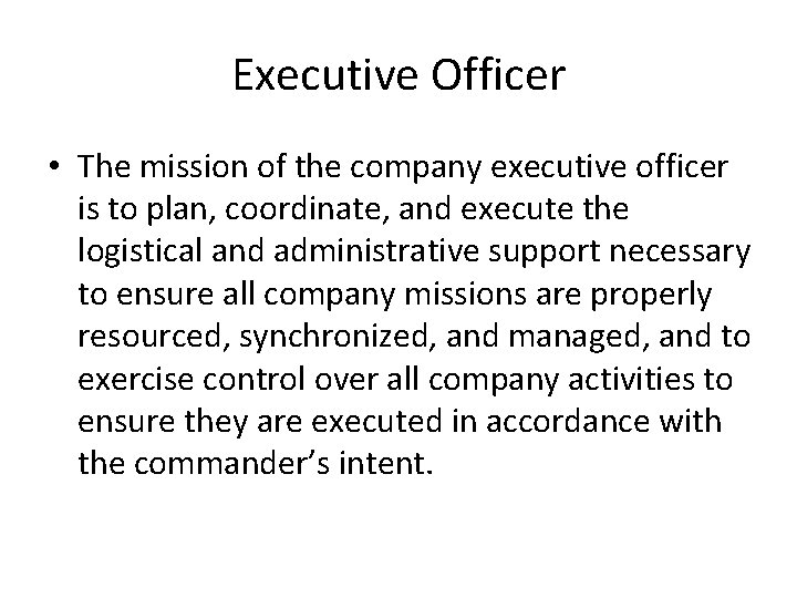 Executive Officer • The mission of the company executive officer is to plan, coordinate,