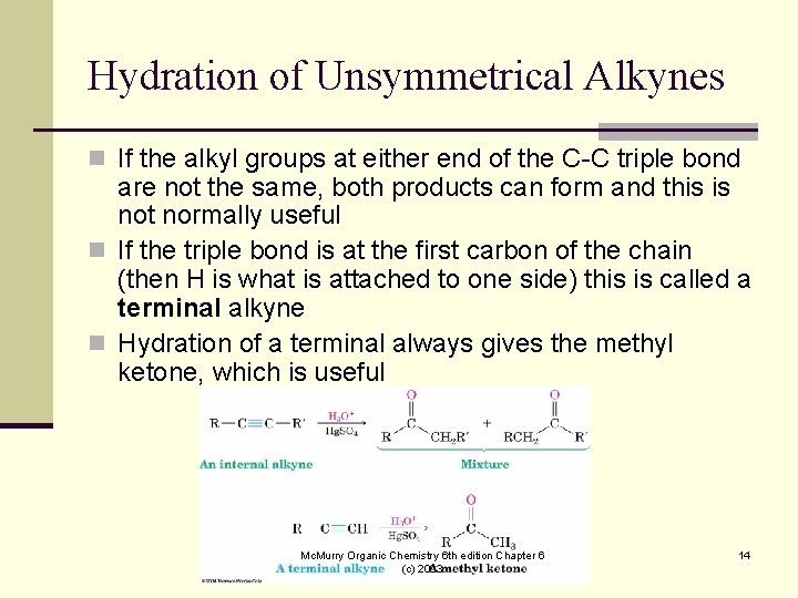 Hydration of Unsymmetrical Alkynes n If the alkyl groups at either end of the Hydration of Unsymmetrical Alkynes n If the alkyl groups at either end of the