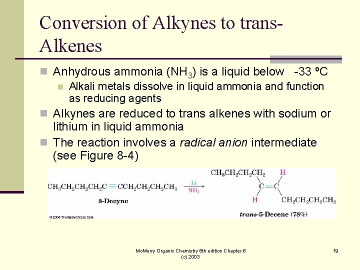 Conversion of Alkynes to trans. Alkenes n Anhydrous ammonia (NH 3) is a liquid Conversion of Alkynes to trans. Alkenes n Anhydrous ammonia (NH 3) is a liquid