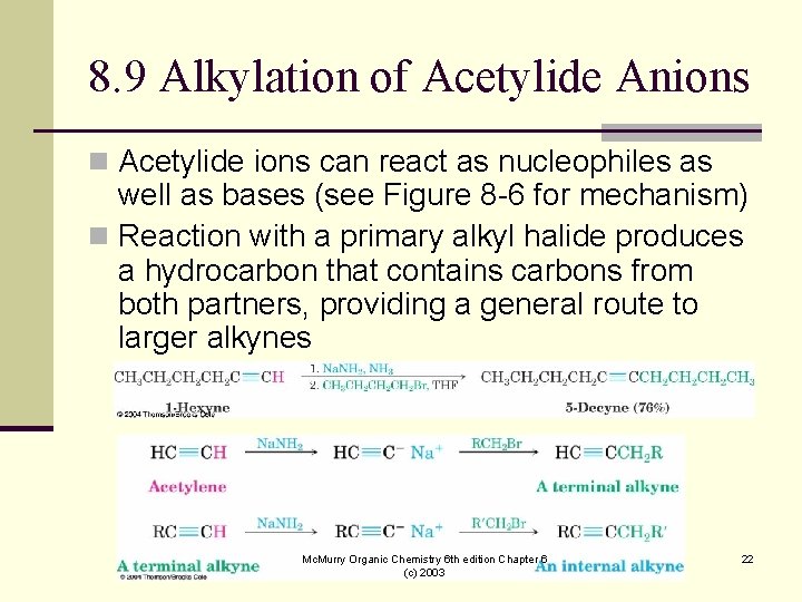8. 9 Alkylation of Acetylide Anions n Acetylide ions can react as nucleophiles as 8. 9 Alkylation of Acetylide Anions n Acetylide ions can react as nucleophiles as