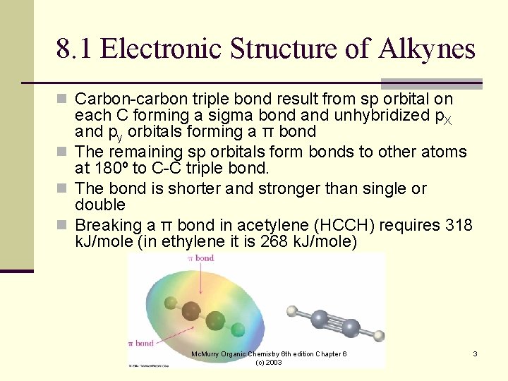 8. 1 Electronic Structure of Alkynes n Carbon-carbon triple bond result from sp orbital 8. 1 Electronic Structure of Alkynes n Carbon-carbon triple bond result from sp orbital