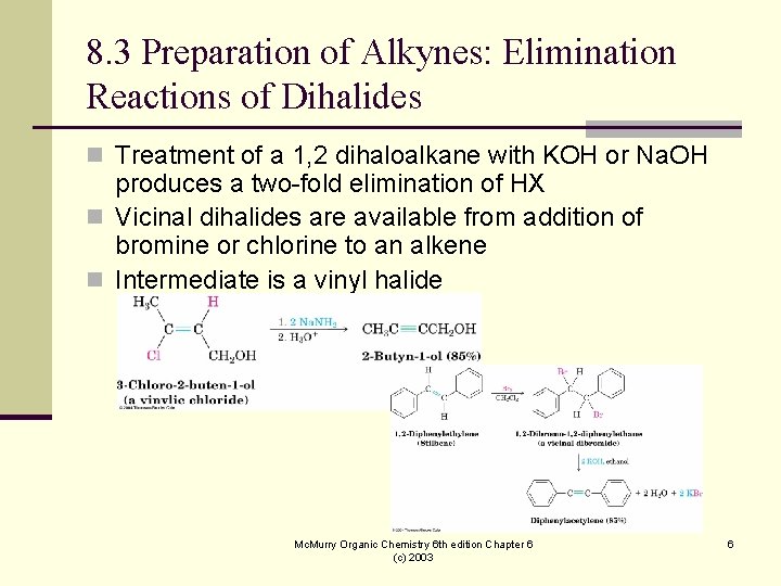 8. 3 Preparation of Alkynes: Elimination Reactions of Dihalides n Treatment of a 1, 8. 3 Preparation of Alkynes: Elimination Reactions of Dihalides n Treatment of a 1,
