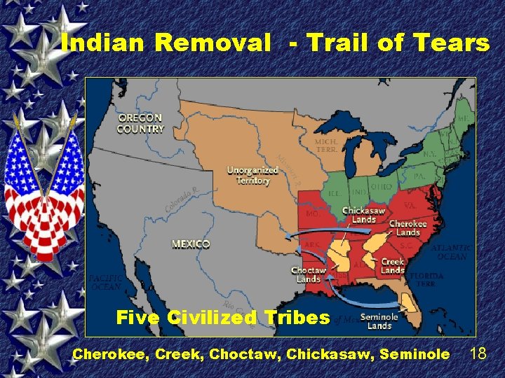 Indian Removal - Trail of Tears Five Civilized Tribes Cherokee, Creek, Choctaw, Chickasaw, Seminole