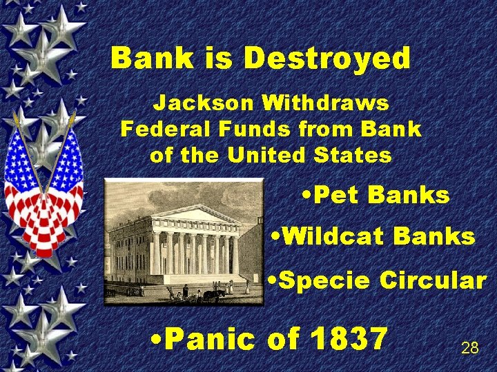 Bank is Destroyed Jackson Withdraws Federal Funds from Bank of the United States •