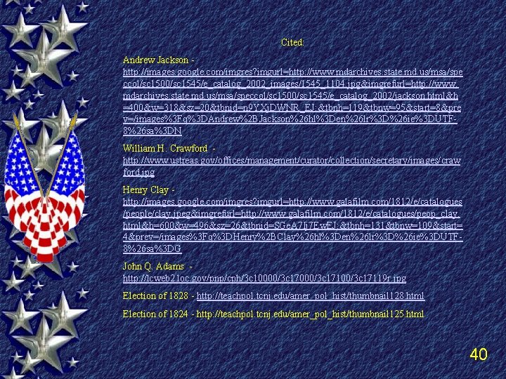 Cited: Andrew Jackson http: //images. google. com/imgres? imgurl=http: //www. mdarchives. state. md. us/msa/spe ccol/sc