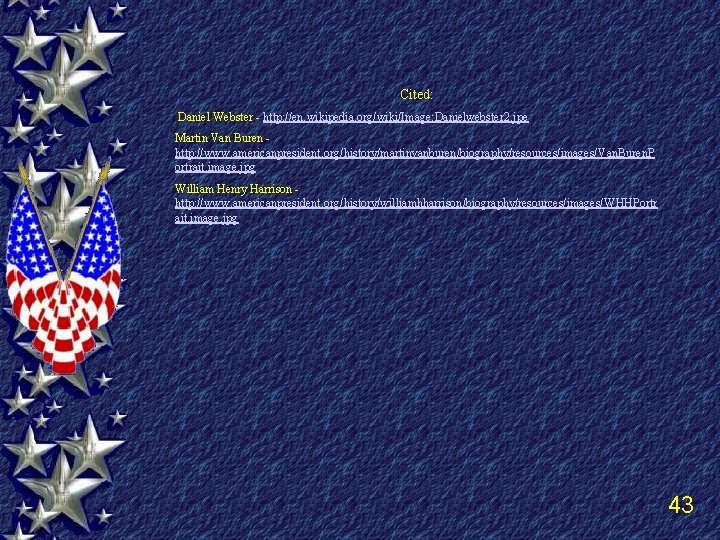 Cited: Daniel Webster - http: //en. wikipedia. org/wiki/Image: Danielwebster 2. jpe Martin Van Buren