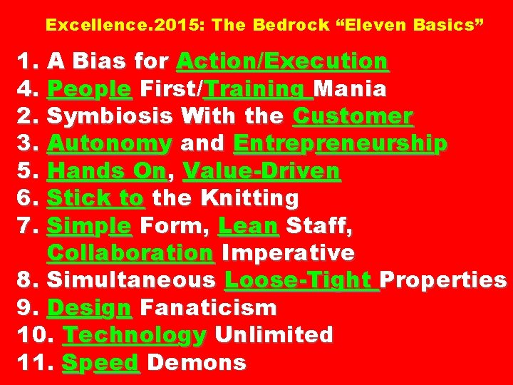 Excellence. 2015: The Bedrock “Eleven Basics” 1. A Bias for Action/Execution 4. People First/Training