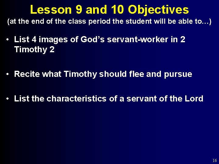 Lesson 9 and 10 Objectives (at the end of the class period the student