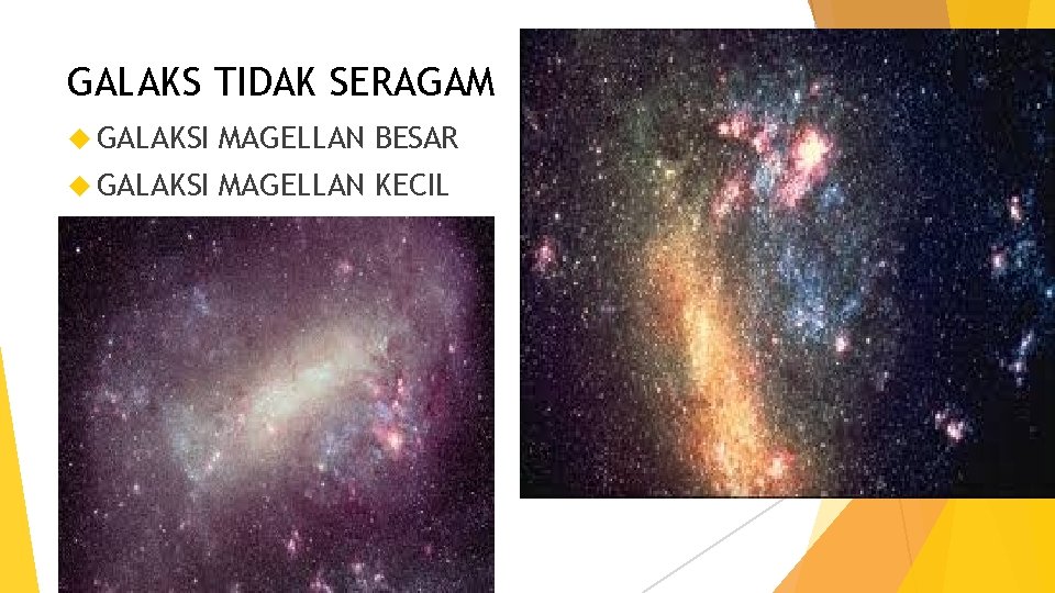 GALAKS TIDAK SERAGAM GALAKSI MAGELLAN BESAR GALAKSI MAGELLAN KECIL 