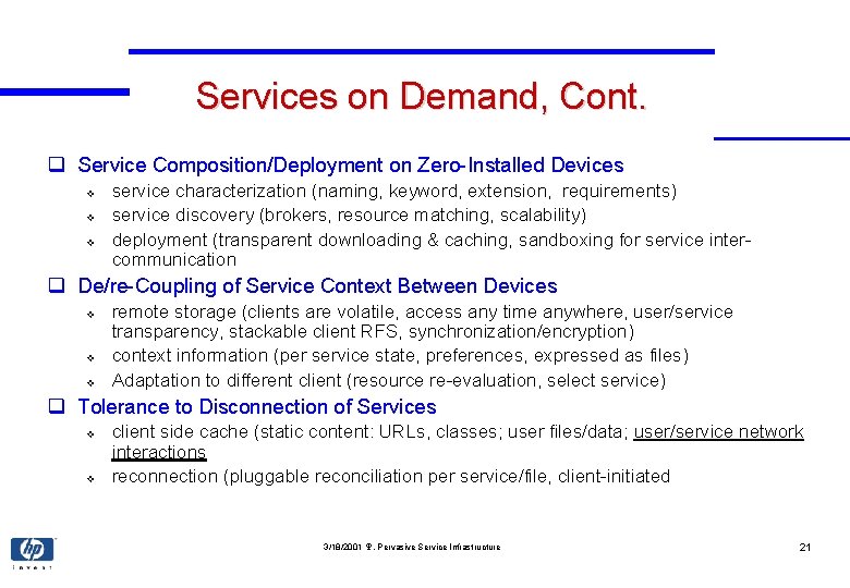 Services on Demand, Cont. q Service Composition/Deployment on Zero-Installed Devices v v v service