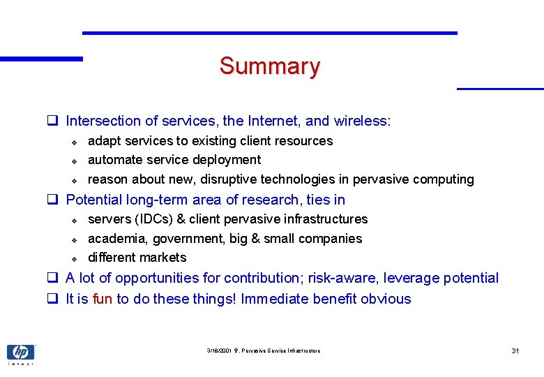 Summary q Intersection of services, the Internet, and wireless: v v v adapt services