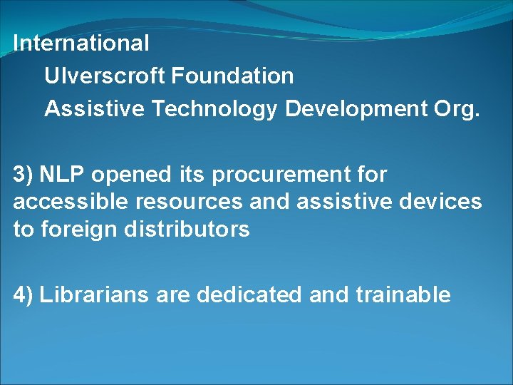 International Ulverscroft Foundation Assistive Technology Development Org. 3) NLP opened its procurement for accessible