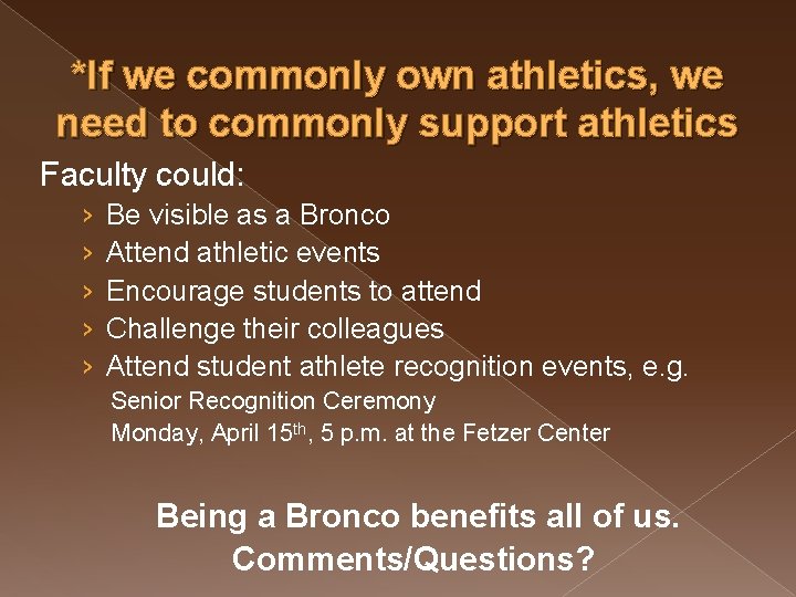 *If we commonly own athletics, we need to commonly support athletics Faculty could: ›