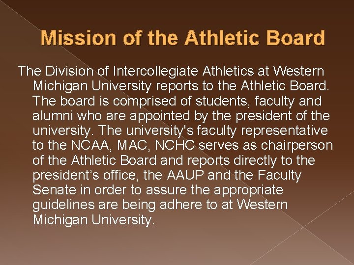 Mission of the Athletic Board The Division of Intercollegiate Athletics at Western Michigan University