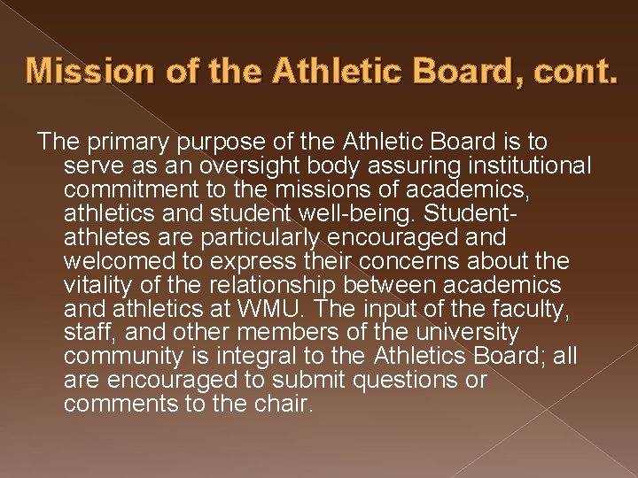 Mission of the Athletic Board, cont. The primary purpose of the Athletic Board is