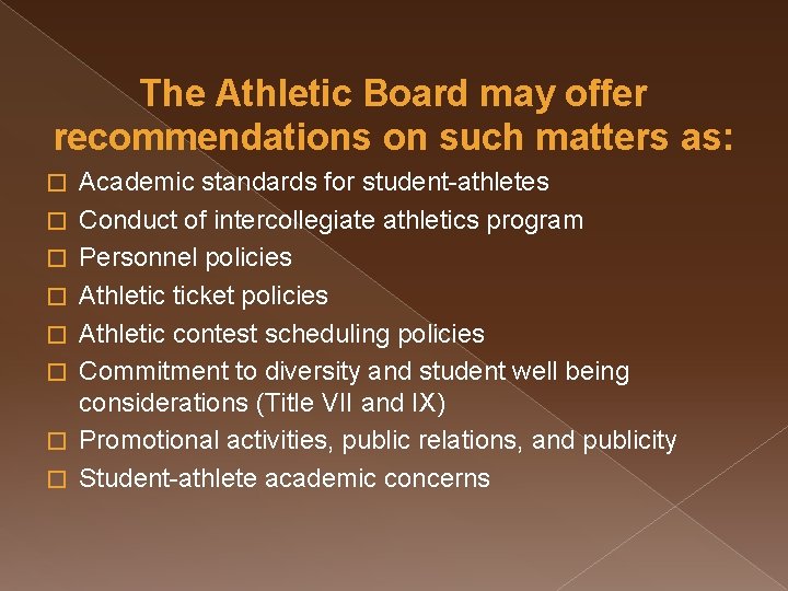 The Athletic Board may offer recommendations on such matters as: � � � �