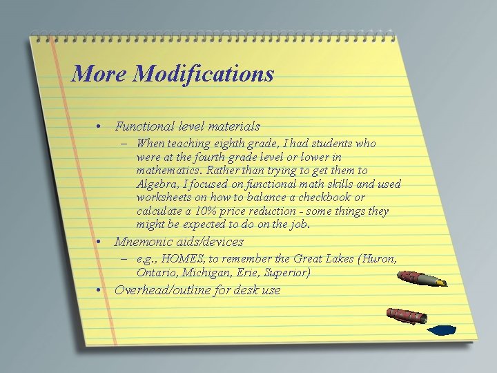 More Modifications • Functional level materials – When teaching eighth grade, I had students