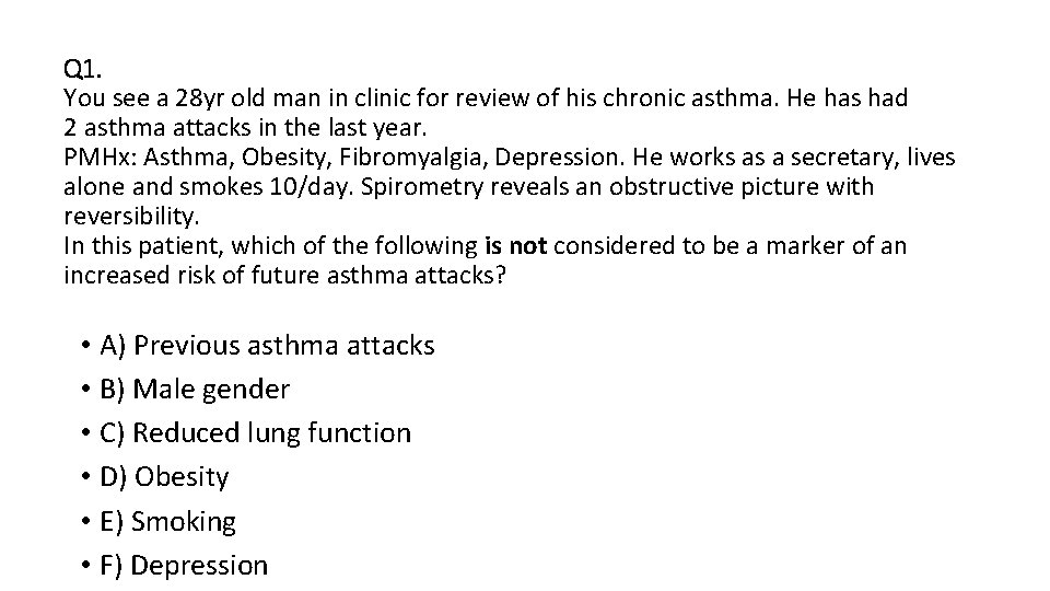 Q 1. You see a 28 yr old man in clinic for review of