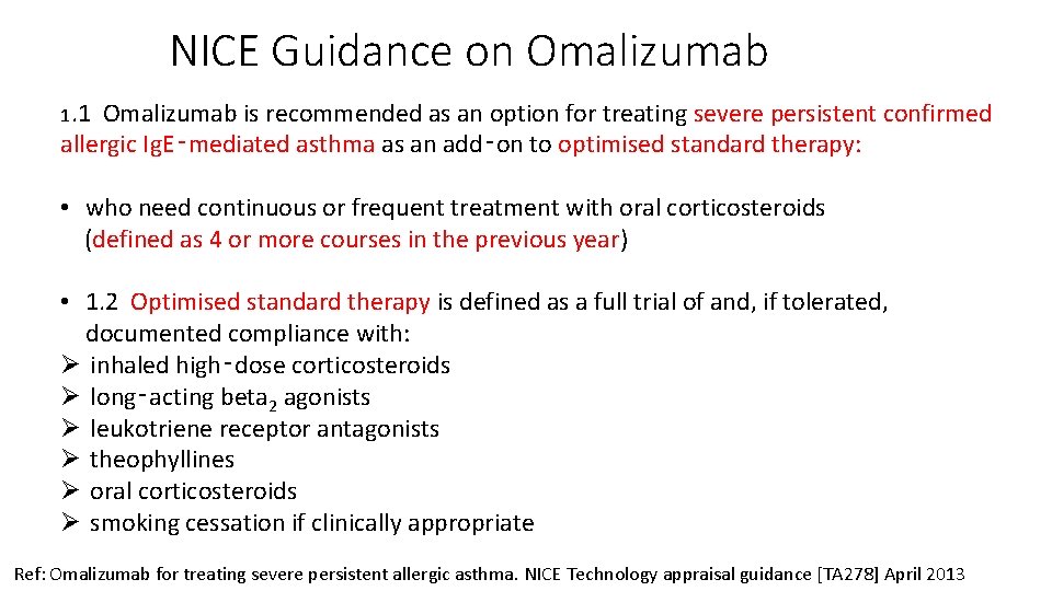 NICE Guidance on Omalizumab 1. 1 Omalizumab is recommended as an option for treating