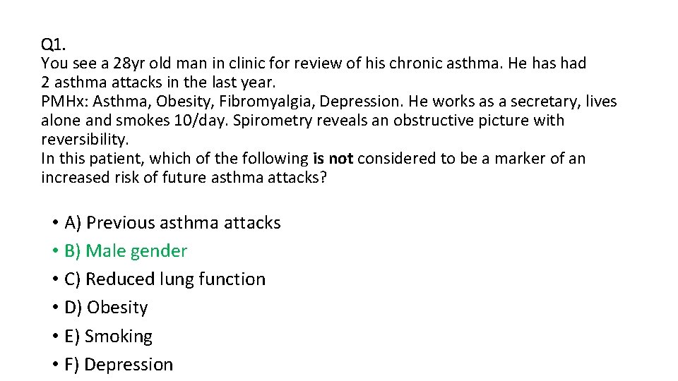 Q 1. You see a 28 yr old man in clinic for review of