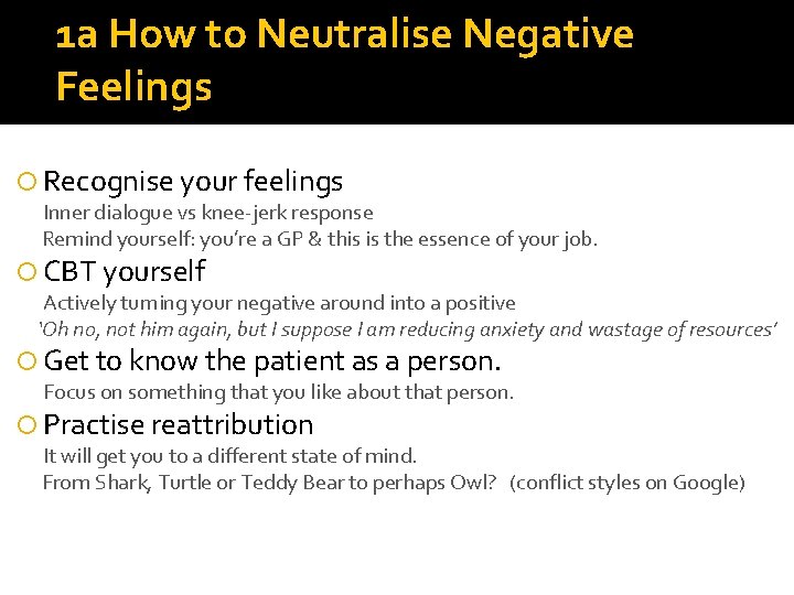1 a How to Neutralise Negative Feelings Recognise your feelings Inner dialogue vs knee-jerk