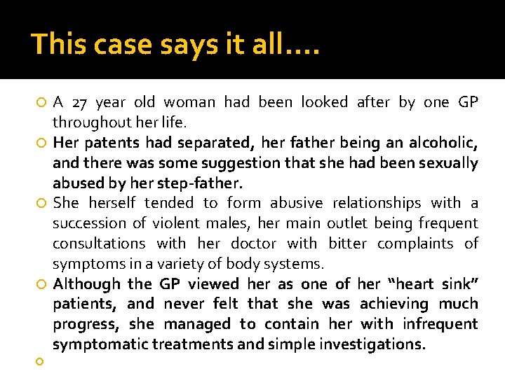 This case says it all. . A 27 year old woman had been looked