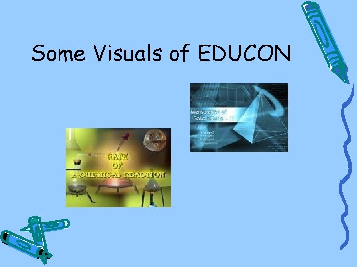 Some Visuals of EDUCON 