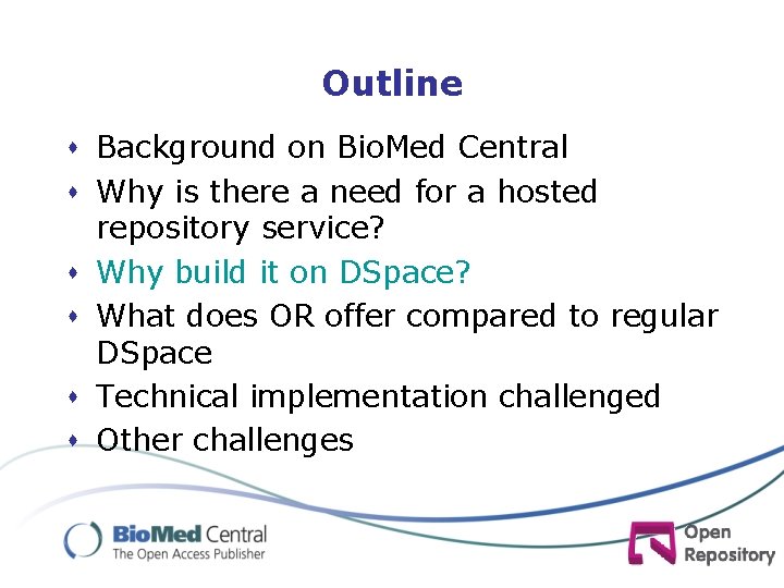 Outline s Background on Bio. Med Central s Why is there a need for