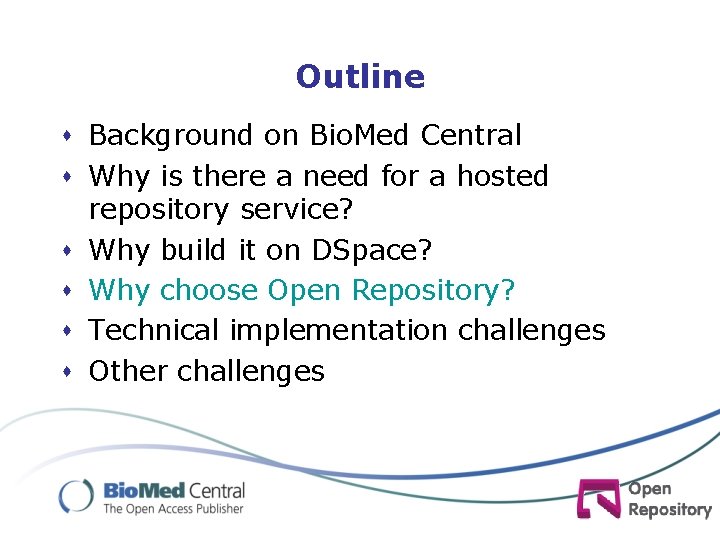 Outline s Background on Bio. Med Central s Why is there a need for