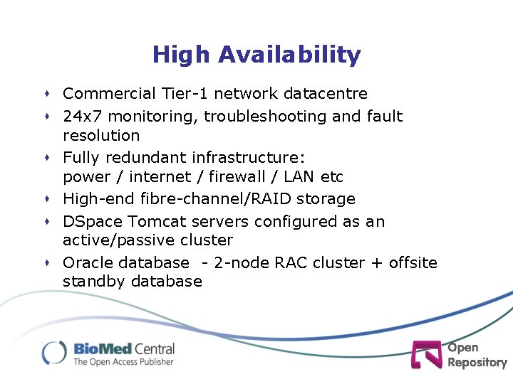 High Availability s Commercial Tier-1 network datacentre s 24 x 7 monitoring, troubleshooting and