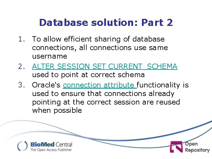 Database solution: Part 2 1. To allow efficient sharing of database connections, all connections