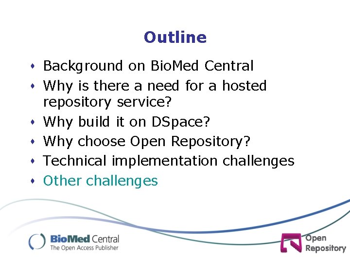 Outline s Background on Bio. Med Central s Why is there a need for