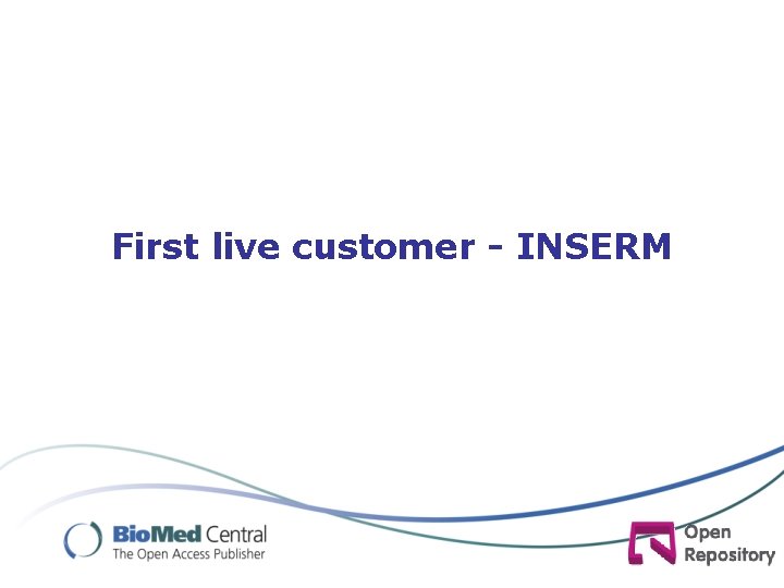 First live customer - INSERM 