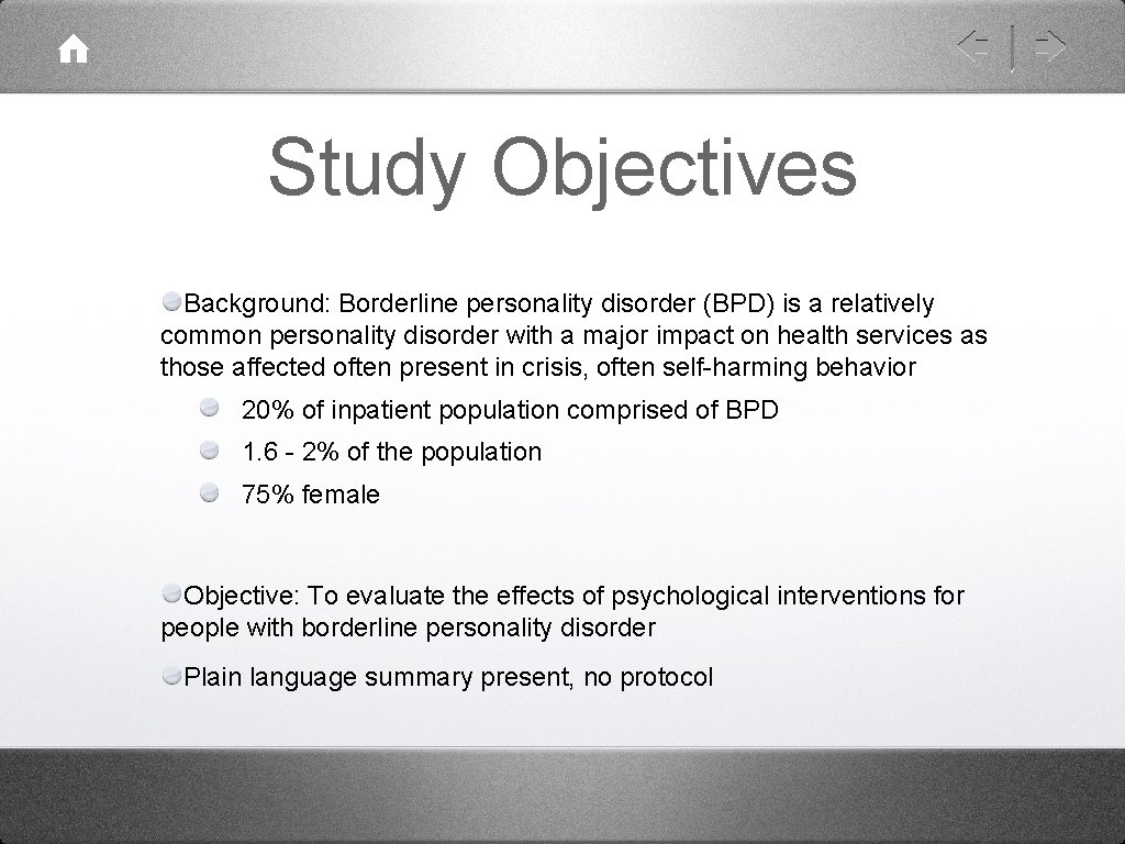 Study Objectives Background: Borderline personality disorder (BPD) is a relatively common personality disorder with