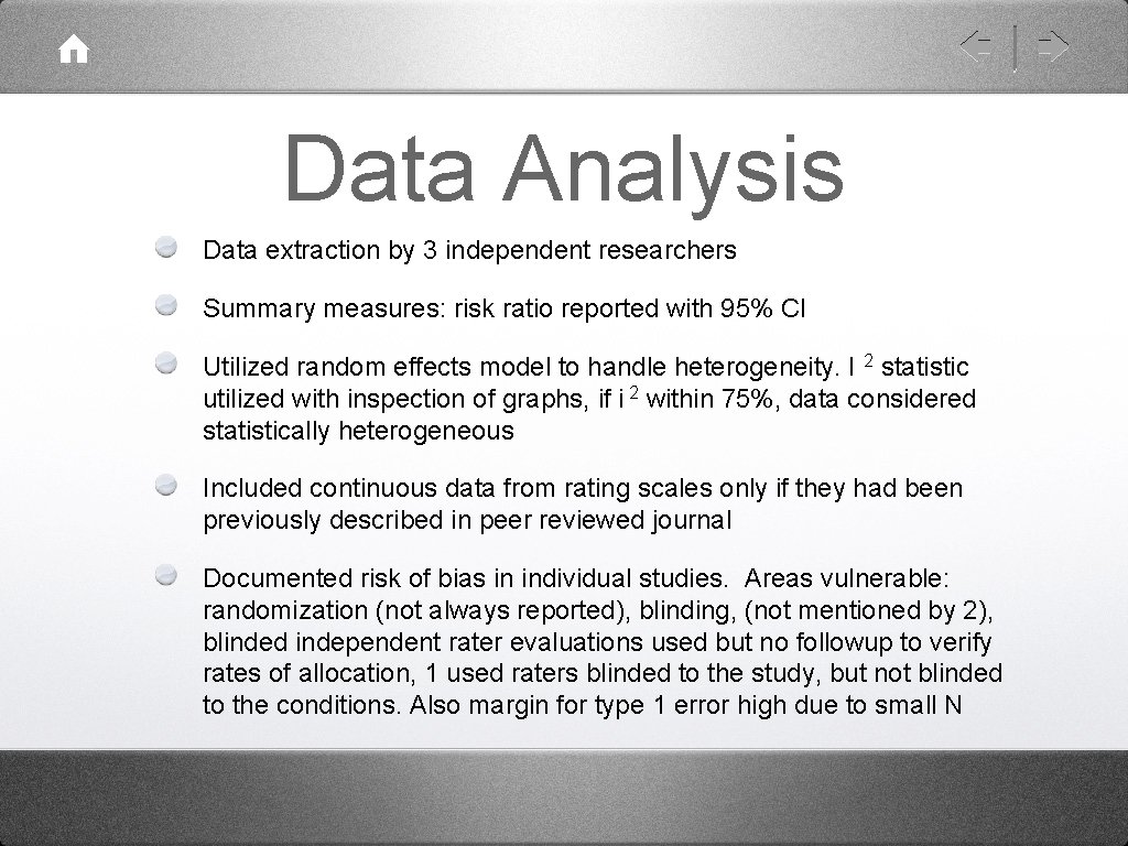 Data Analysis Data extraction by 3 independent researchers Summary measures: risk ratio reported with