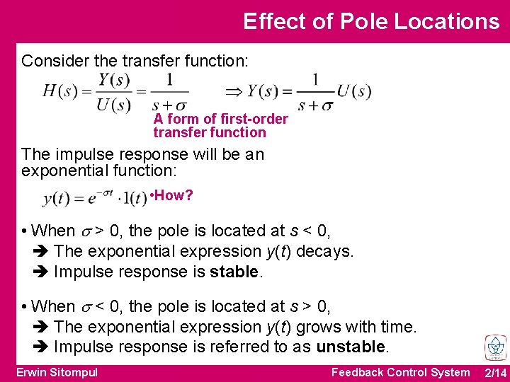 Effect of Pole Locations Consider the transfer function: A form of first-order transfer function