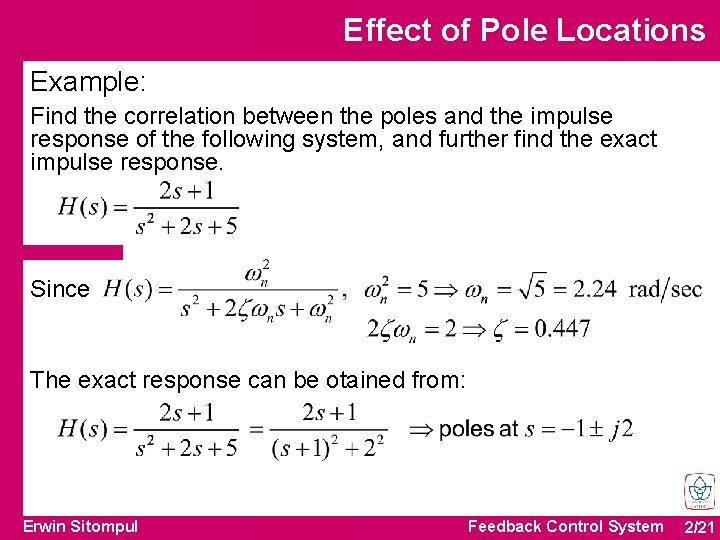 Effect of Pole Locations Example: Find the correlation between the poles and the impulse