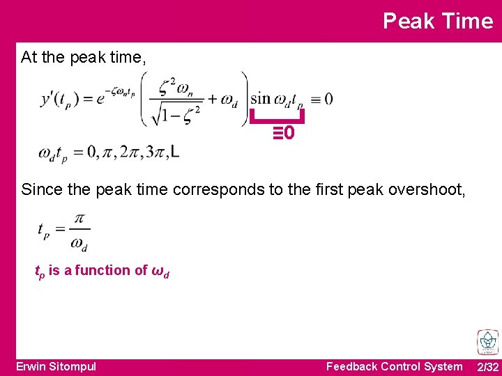 Peak Time At the peak time, ≡ 0 Since the peak time corresponds to