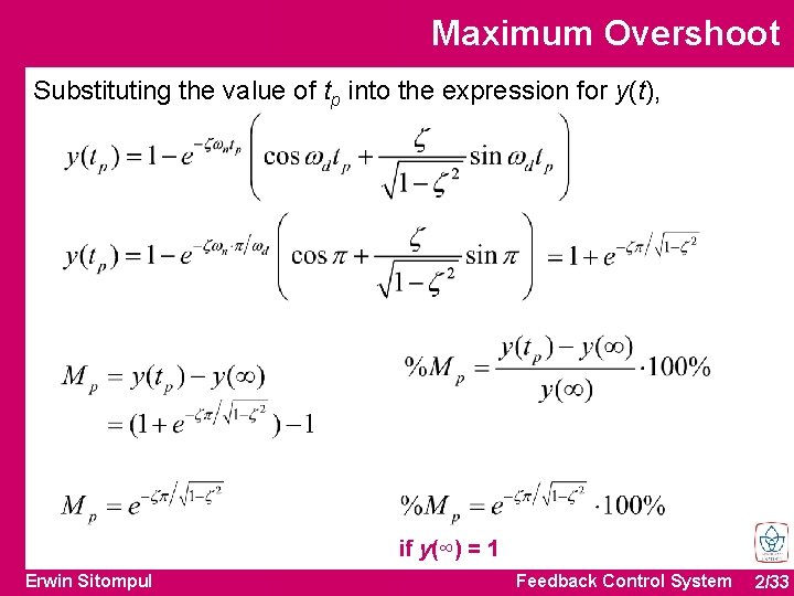 Maximum Overshoot Substituting the value of tp into the expression for y(t), if y(∞)