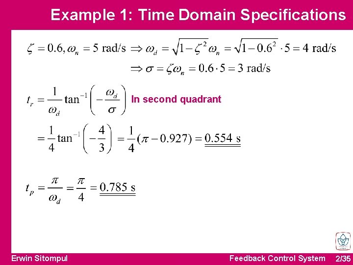 Example 1: Time Domain Specifications In second quadrant Erwin Sitompul Feedback Control System 2/35