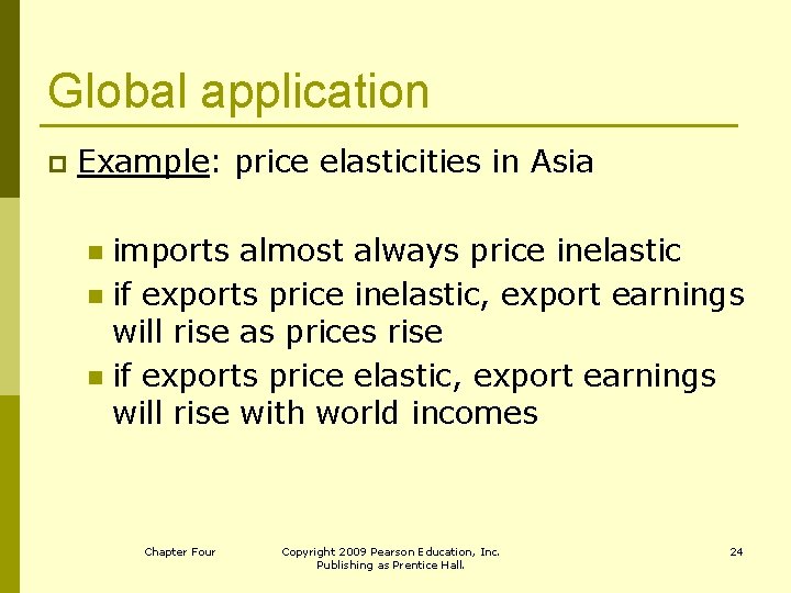 Global application p Example: price elasticities in Asia imports almost always price inelastic n